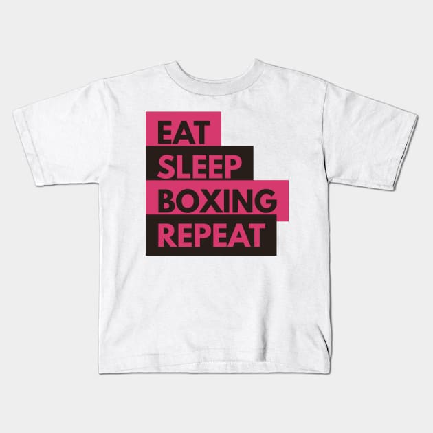 Eat Sleep Boxing Repeat Kids T-Shirt by coloringiship